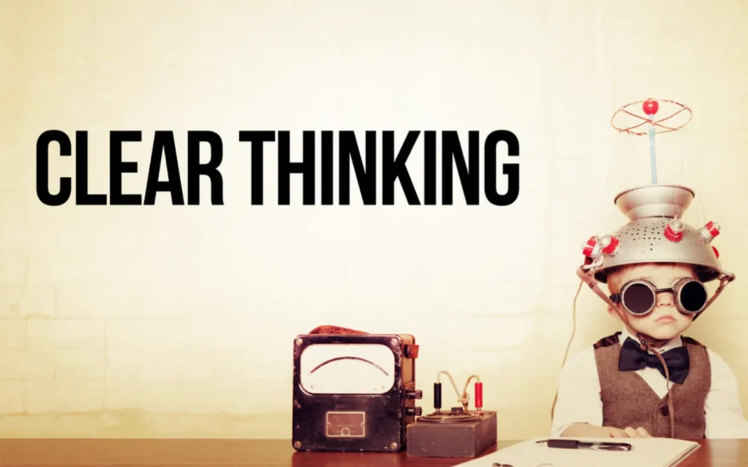 Clear Thinking Cultivates Wisdom